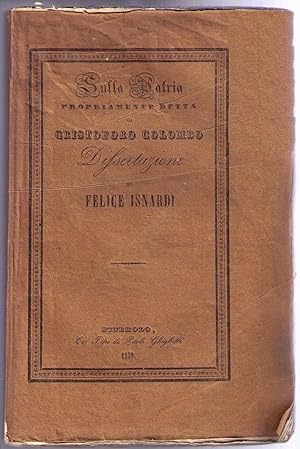 Bild des Verkufers fr Dissertazione di Felice Isnardi ond' chiarito il luogo preciso della Liguria marittima occidentale ove nacque Cristoforo Colombo zum Verkauf von AU SOLEIL D'OR Studio Bibliografico