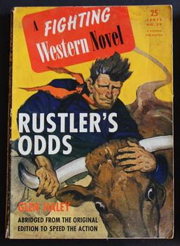 Seller image for A FIGHTING WESTERN NOVEL. ( No Date, Circa 1945; #29 ; -- Pulp Digest Magazine ) - RUSTLER'S ODDS By Glen Haley. for sale by Comic World