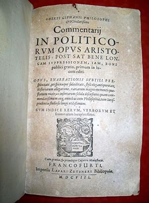 Commentarii in politicorum opus Aristotelis: post sat bene longam svppressionem, iam, boni public...