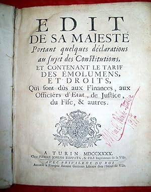 Edit de Sa Majesté. Portant quelques déclarations au sujet des Constitutions, et contenant le tar...