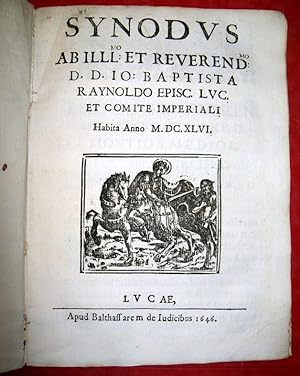 Synodus ab Illl.mo: et Reverend.mo: D.D. Io. Baptista Raynoldo Episc. Luc. Et Comite Imperiali. H...