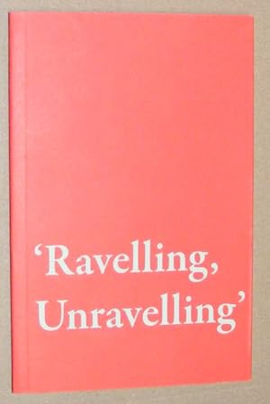 Image du vendeur pour Ravelling, Unravelling mis en vente par Nigel Smith Books