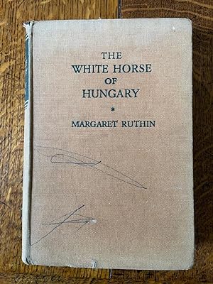 Bild des Verkufers fr The White Horse of Hungary zum Verkauf von Carvid Books