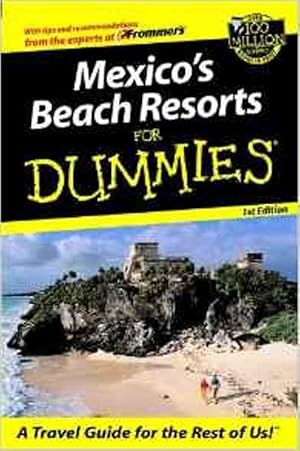 Image du vendeur pour Mexico's Beach Resorts For Dummies (Dummies Travel) mis en vente par M.Roberts - Books And ??????