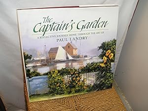 Seller image for The Captain's Garden. A Reflective Journey Home Through The Art of Paul Landry for sale by Lyndon Barnes Books
