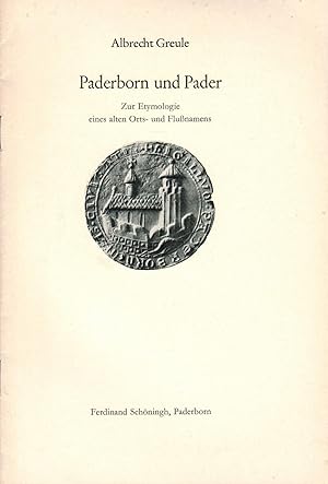 Bild des Verkufers fr Paderborn und Pader: Zur Etymologie eines alten Orts- und Flussnamens zum Verkauf von Paderbuch e.Kfm. Inh. Ralf R. Eichmann