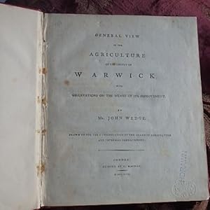 General View of the Agriculture of the County of Warwick with Observations on the Means of Improv...