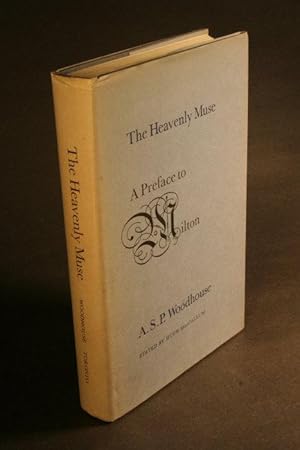Bild des Verkufers fr The heavenly muse. A preface to Milton. Edited by Hugh MacCallum zum Verkauf von Steven Wolfe Books