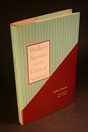 Imagen del vendedor de Wallace Stevens and the critical schools. Foreword by John N. Serio a la venta por Steven Wolfe Books