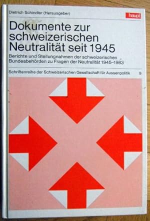 Dokumente zur schweizerischen Neutralität seit 1945. Berichte und Stellungnahmen der schweizerisc...