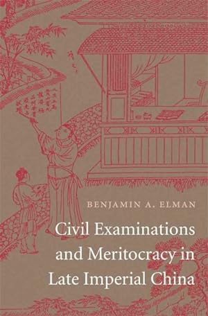 Bild des Verkufers fr Civil Examinations and Meritocracy in Late Imperial China zum Verkauf von GreatBookPrices