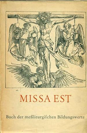 Bild des Verkufers fr Missa Est. Buch der meliturgischen Bildungswerte. zum Verkauf von Online-Buchversand  Die Eule