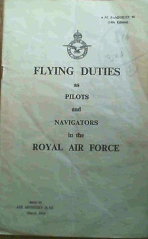 Flying Duties as Pilots and Navigators in the Royal Air Force (AM Pamphlet 96 - 14th Edition)