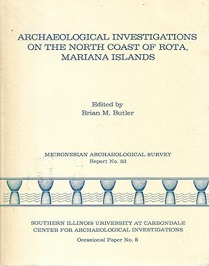 Archaeological Investigations on the North Coast of Rota, Mariana Islands (Micronesian Archaeolog...