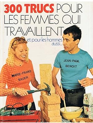 Imagen del vendedor de 300 Trucs pour les femmes qui travaillent et pour les hommes aussi a la venta por Joie de Livre