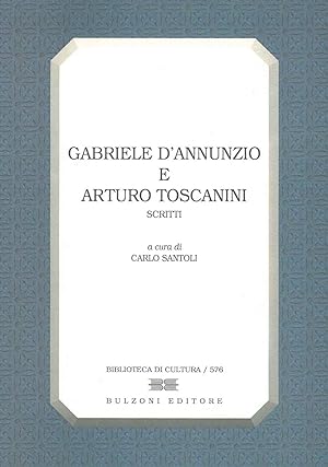 Gabriele d'Annunzio e Arturo Toscanini. Scritti