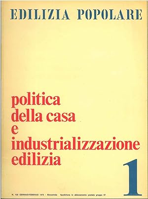 Politica della casa e industrializzazione edilizia. Edilizia popolare. Rivista bimestrale di stud...