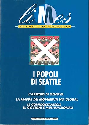 I popoli di Seattle. L'assedio di Genova, la mappa dei movimenti no-global, le controstrategie de...