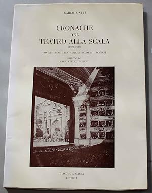 Cronache del Teatro alla Scala (1922 - 1935). Raccolte e ordinate a cura di Giacomo A. Caula. Dis...