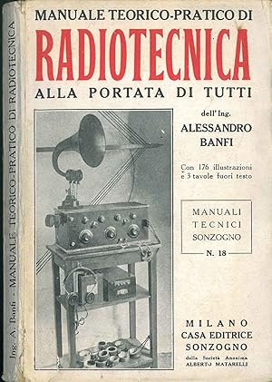 Manuale teorico-pratico di radiotecnica alla portata di tutti