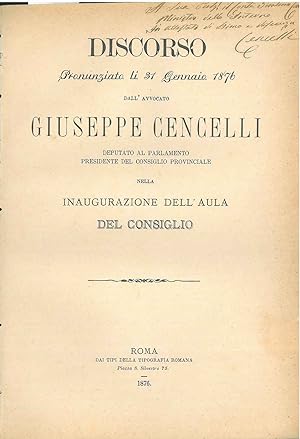 Discorso pronunziato li 31 gennaio 1876 dall'avvocato Giuseppe Cencelli deputato al parlamento pr...