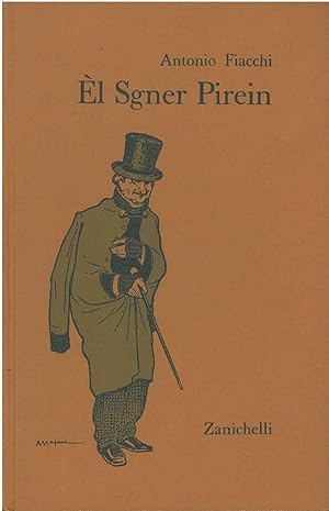 El Sgner Pirein. Scritti scelti editi ed inediti a cura di Oreste Trebbi, prefazione di Lorenzo S...