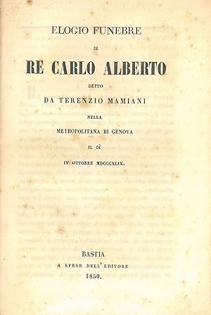 Elogio funebre di Re Carlo Alberto. nella metropolitana di Genova il di 4 ottobre 1849