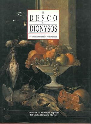 Il desco di Dionysos. La cultura alimentare tra il Po e l'Adriatico