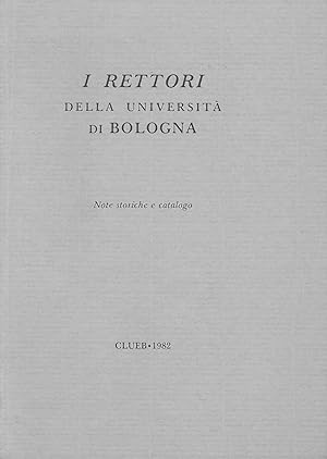 I rettori della università di Bologna. Note storiche e catalogo