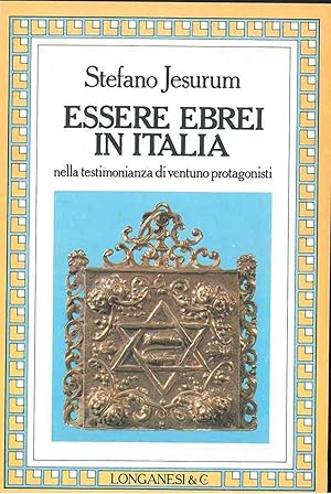 Essere ebrei in Italia nella testimonianza di ventuno protagnisti