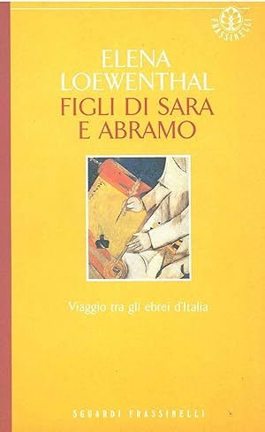 Figli di Sara e Abramo. Viaggio tra gli ebrei d'Italia