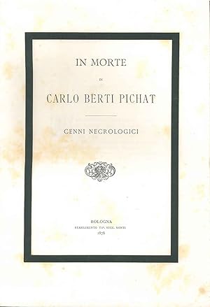 In morte di Carlo Berti Pichat. Cenni necrologici