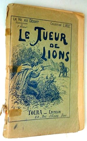 Seller image for La Vie au dsert: Le tueur de lions for sale by Claudine Bouvier