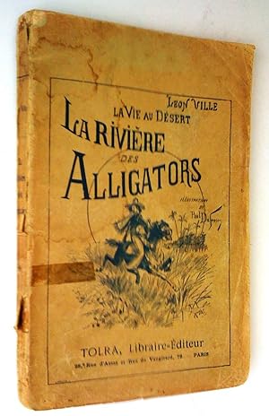 Seller image for La Vie au dsert: La Rivire des alligators for sale by Claudine Bouvier