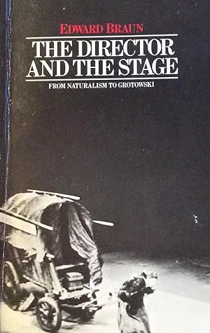 Imagen del vendedor de The Director & The Stage: From Naturalism to Grotowski (Performance Books) a la venta por Artful Dodger Books