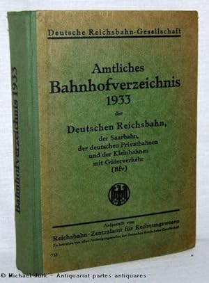 Amtliches Bahnhofverzeichnis 1933 der Deutschen Reichsbahn, der Saarbahn, der deutschen Privatbah...