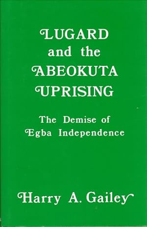 Lugard and the Abeokuta Uprising The demise of Egba Independence