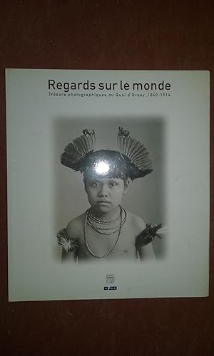 Image du vendeur pour Regards sur le monde - Trsors photographiques du Quai d'Orsay, 1860-1914 mis en vente par Librairie de la Garenne