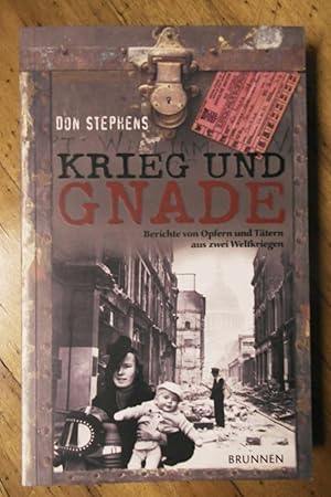 Bild des Verkufers fr Krieg und Gnade Berichte von Opfern und Ttern aus zwei Weltkriegen zum Verkauf von Buchhandlung Neues Leben