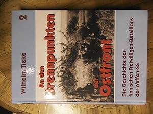 An den Brennpunkten der Ostfront Die Geschichte des finnischen Freiwilligen- Bataillons der Waffe...