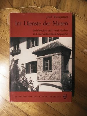 Im Dienste der Musen. Briefwechsel mit Josef Garber mit einer einleitenden Biografie.