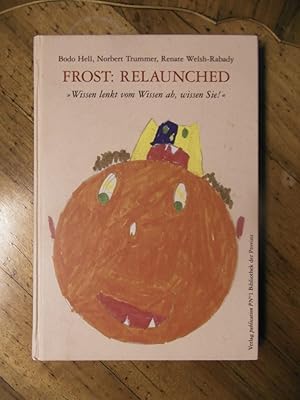 Imagen del vendedor de Frost: Relaunched. Wissen lenkt vom Wissen ab, wissen Sie! a la venta por Buchhandlung Neues Leben