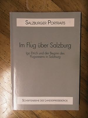 Bild des Verkufers fr Im Flug ber Salzburg. Igo Etrich und der Beginn des Flugwesens in Salzburg. zum Verkauf von Buchhandlung Neues Leben