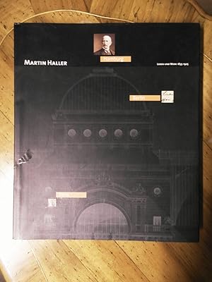 Martin Haller : Leben und Werk 1835 - 1925 ; [Katalogbuch zur Ausstellung "Baulust und Bürgerstol...