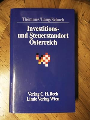 Investitions- und Steuerstandort Österreich. Wissenschaftliche und steuerliche Rahmenbedingungen.