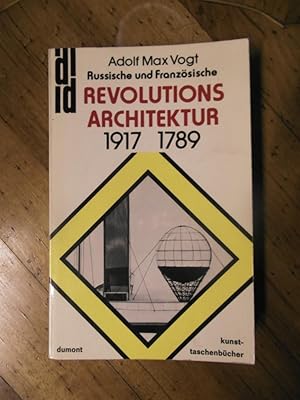 Russische und französische Revolutions- Architektur. 1917/1789. Zur Einwirkung des Marxismus und ...