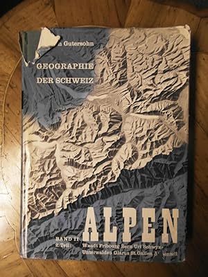 Geographie der Schweiz. Band II. Alpen. Erster Teil. Wallis, Tessin, Graubünden.