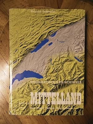 Geographie der Schweiz. Band III. Mittelland. Erster Teil: Genf, Waadt, Freiburg, Bern, Solothurn.