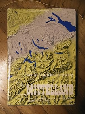 Geographie der Schweiz. Band III. Mittelland. Zweiter Teil: Luzern, Zug, Aargau, Schwyz, St. Gall...