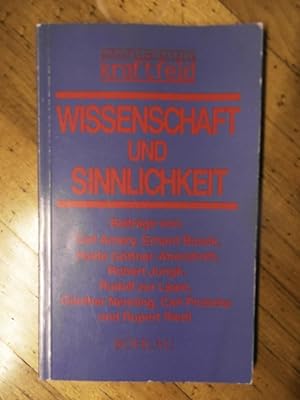 Wissenschaft und Sinnlichkeit. Beiträge von: Carl Amery; Erhard Busek; Heide Göttner- Abendroth; ...